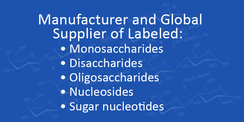 Global Source of Labeled Monosaccharides, Disaccharides, Oligosaccharides, Nucleosides, Sugar Nucleotides